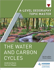 Hodder A Level Geography Topic Master: The Water and Carbon Cycles - 9781510434615