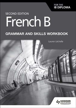 French B for the IB Diploma Grammar and Skills Workbook - 9781510447615