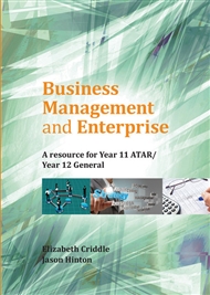Business Management and Enterprise: A Resource for Year 11 ATAR/Year 12 General - 9781921965807