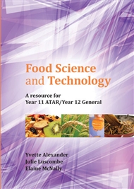 Food Science and Technology: A Resource for Year 11 ATAR/Year 12 General - 9781921965906