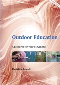 Outdoor Education: A Resource for Year 11 General
