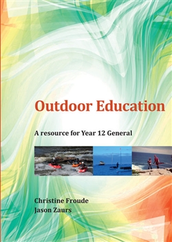 Outdoor Education: A Resource for Year 12 General - 9781925207149