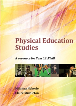 Physical Education Studies: A Resource for Year 12 ATAR - 9781925207194